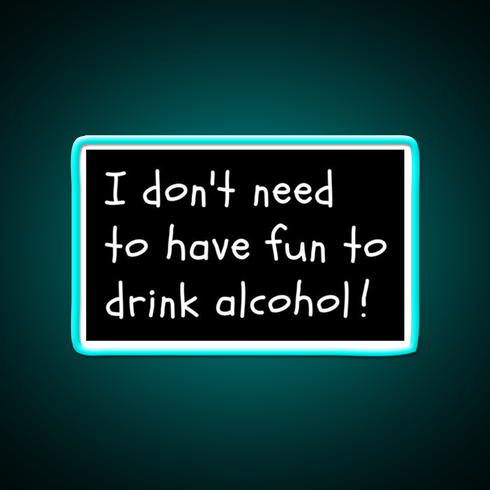I Dont Need Fun Just Alcohol Man Cave Bar Led Neon Sign Rgb Color