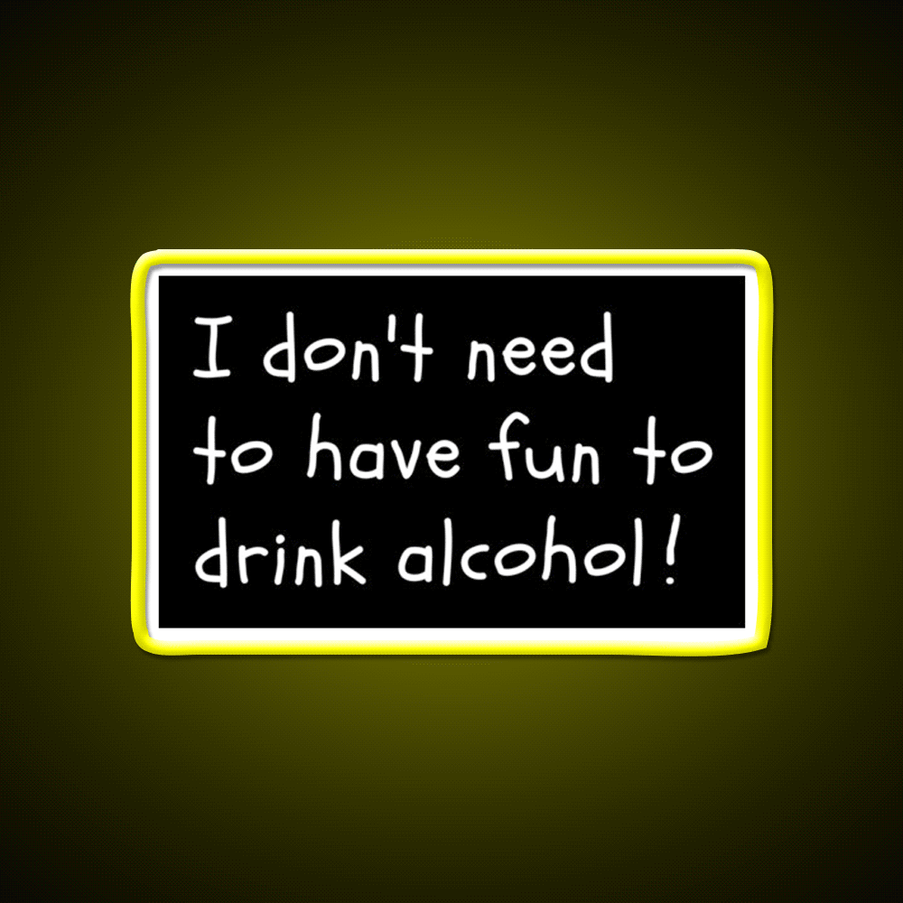 I Dont Need Fun Just Alcohol Man Cave Bar Led Neon Sign Rgb Color