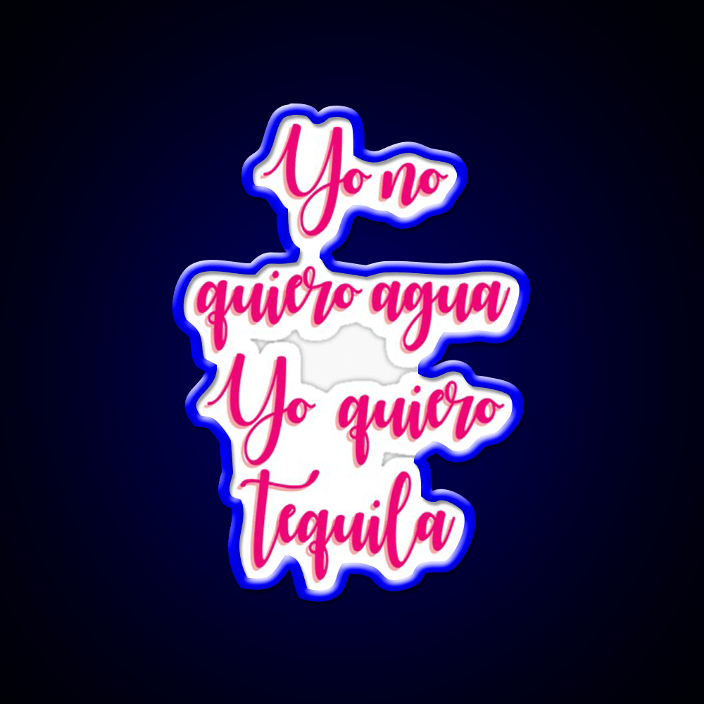 I Dont Want Water I Want Tequila Party Drink Tequila Led Neon Sign Rgb Color - Shineneon