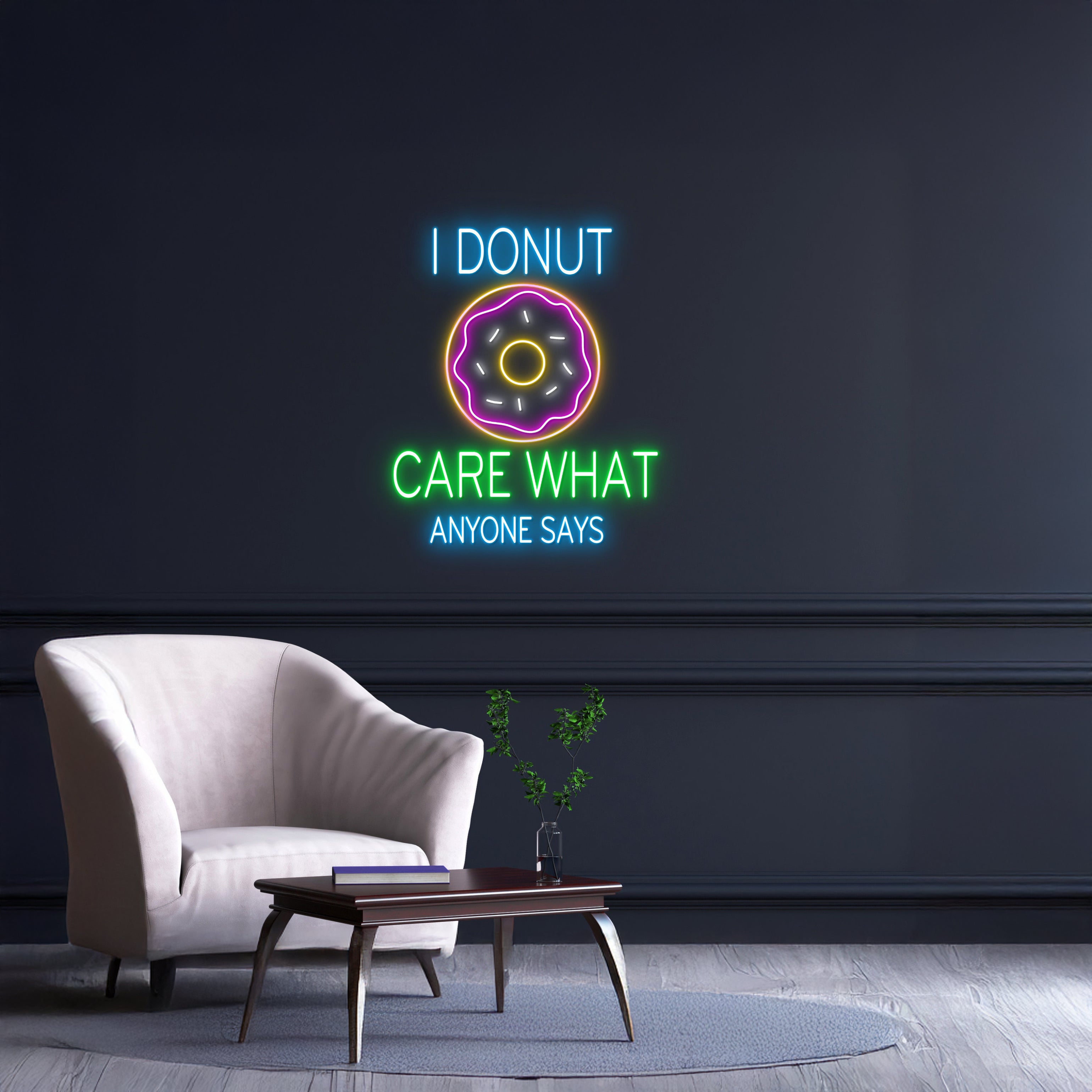 I Donut Care What Anyone Says Neon Light | Shineneon