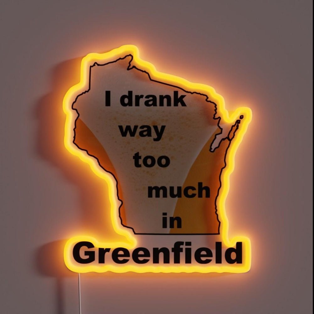 I Drank Too Much In Greenfield Rgb Led Neon Sign - Shineneon