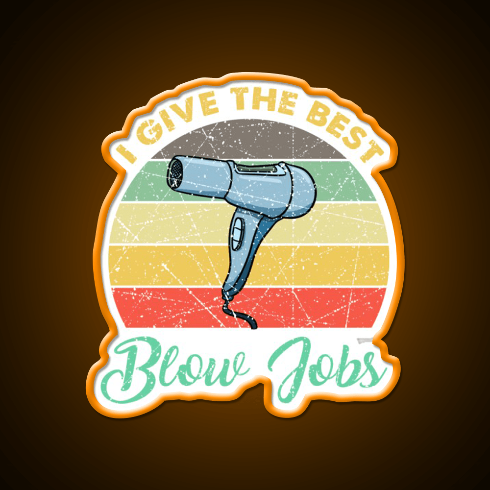 I Give The Best Blows Jobs Vintage Gift Barber Shop Haircut Led Neon Sign - Shineneon