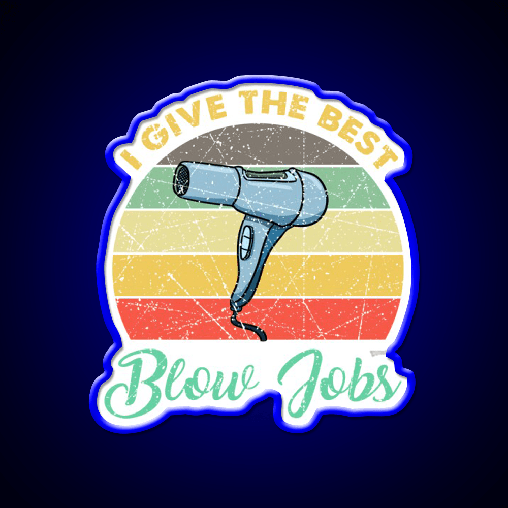 I Give The Best Blows Jobs Vintage Gift Barber Shop Haircut Led Neon Sign - Shineneon