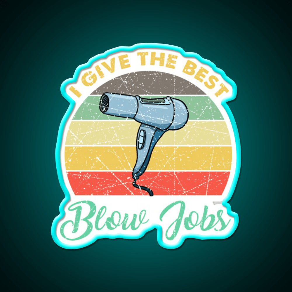I Give The Best Blows Jobs Vintage Gift Barber Shop Haircut Led Neon Sign - Shineneon