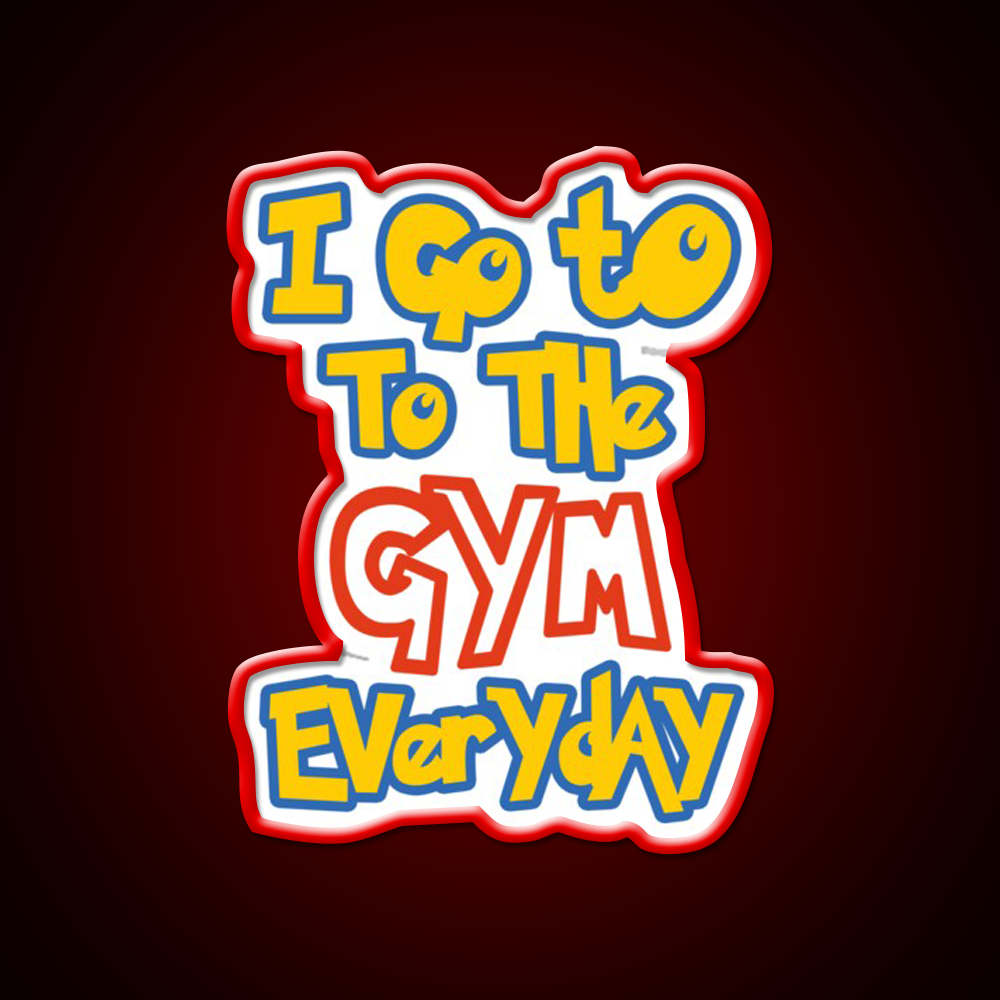 I Go To The Gym Everyday Gym Fitness Led Neon Sign Rgb Color