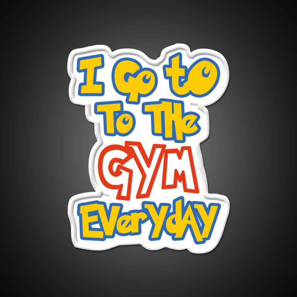 I Go To The Gym Everyday Gym Fitness Led Neon Sign Rgb Color