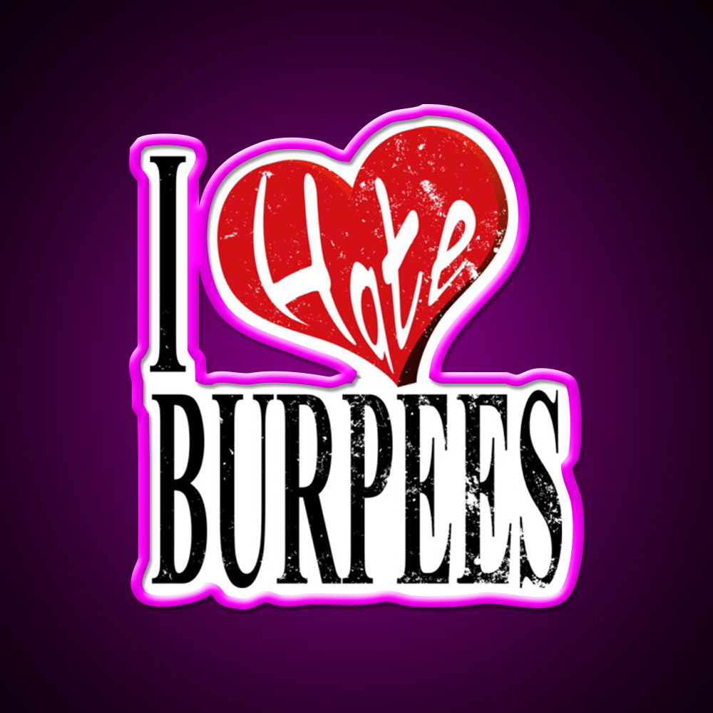 I Hate Burpees Bodybuilding Gym Fitness Gym Fitness Led Neon Sign Rgb Color