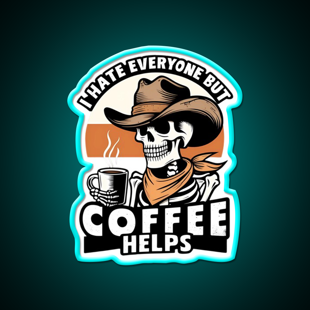 I Hate Everyone But Coffee Helps Cafe Led Neon Sign Espresso Bar Art Rgb Color