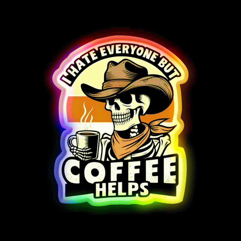 I Hate Everyone But Coffee Helps Cafe Led Neon Sign Espresso Bar Art Rgb Color