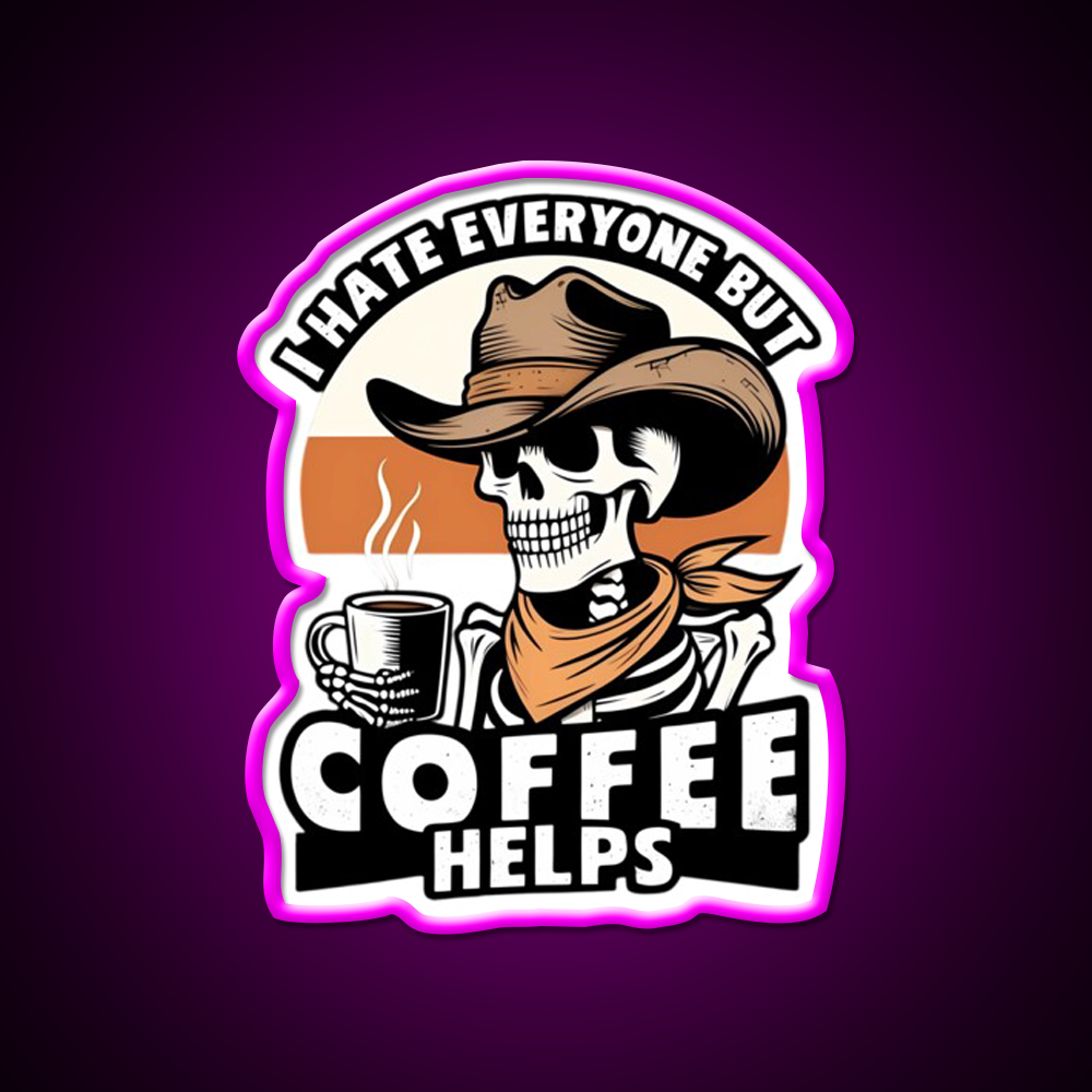 I Hate Everyone But Coffee Helps Cafe Led Neon Sign Espresso Bar Art Rgb Color