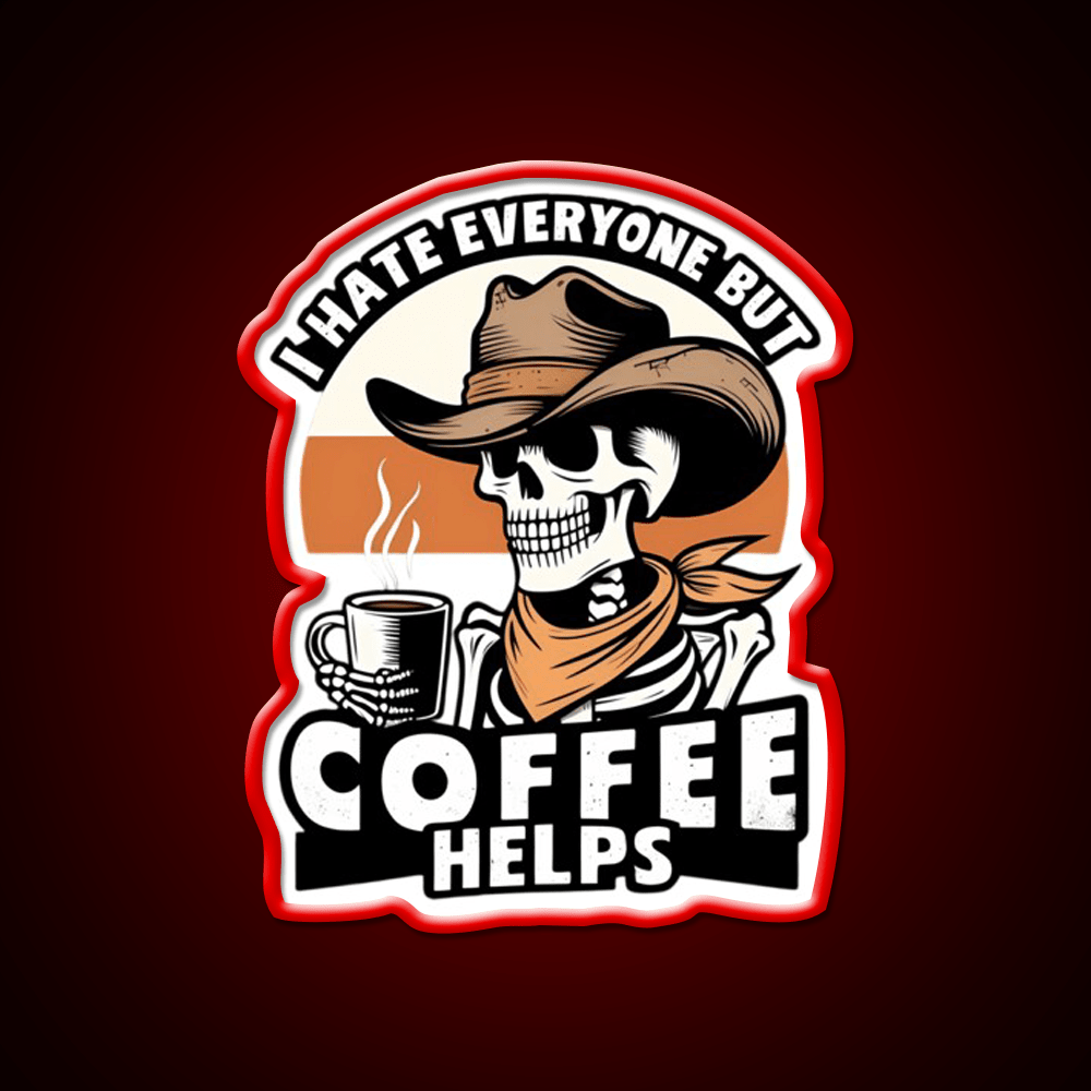 I Hate Everyone But Coffee Helps Cafe Led Neon Sign Espresso Bar Art Rgb Color - Shineneon