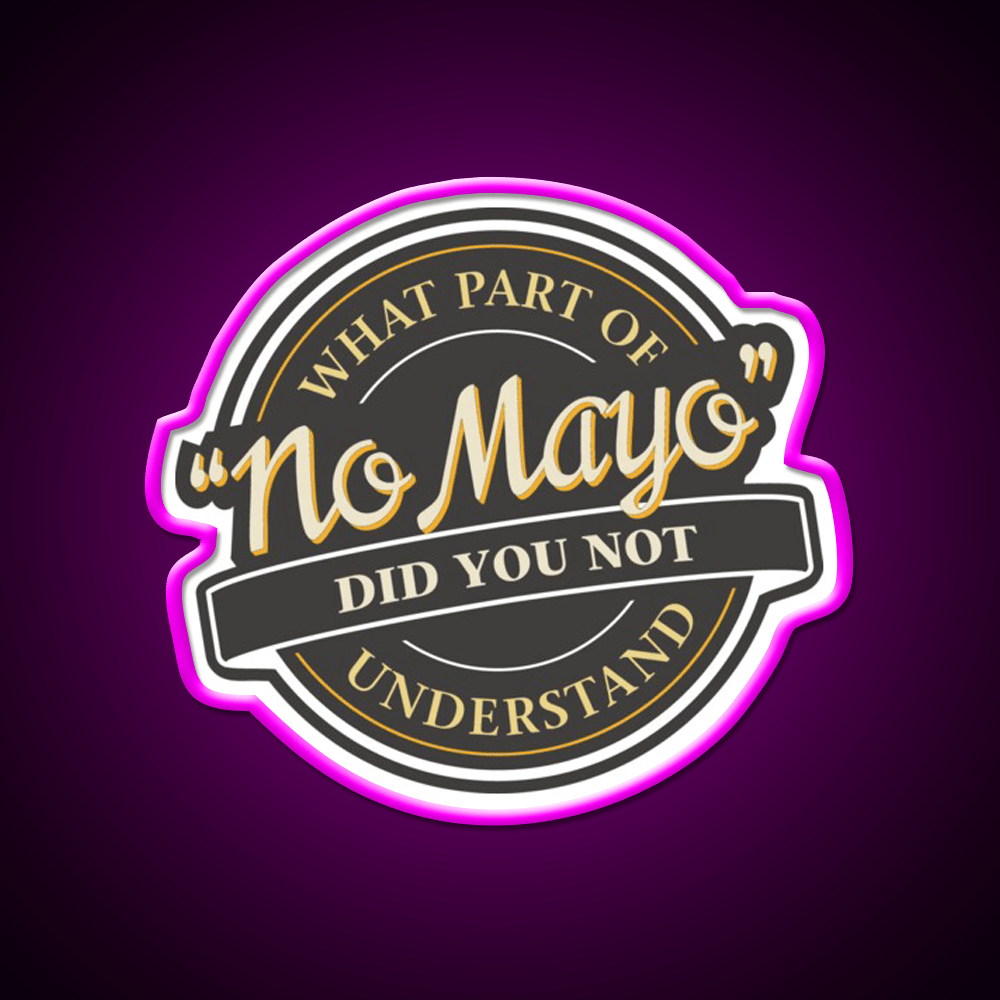 I Hate Mayonnaise No Mayo Fast Food Led Neon Sign For Burger Place Rgb Color - Shineneon