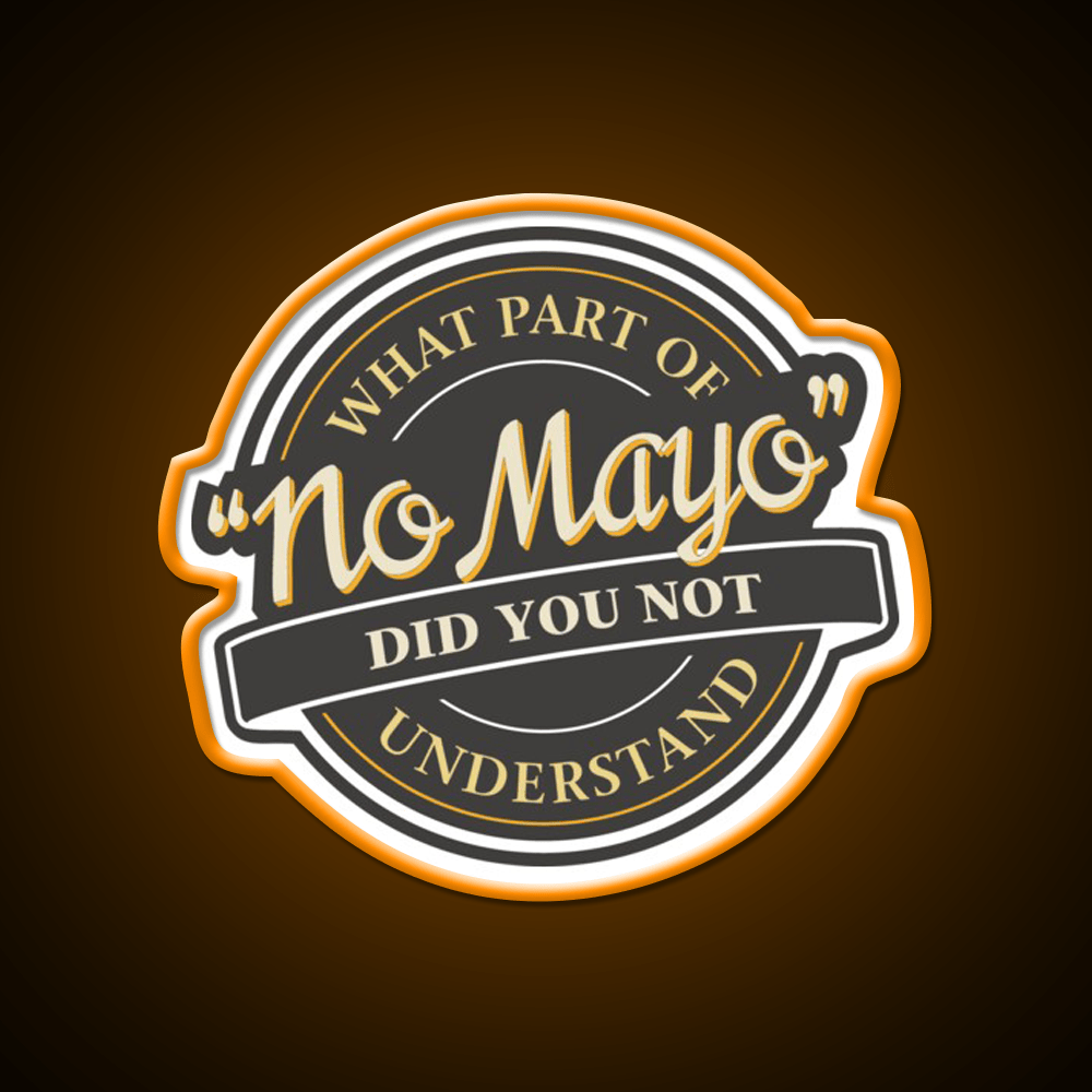I Hate Mayonnaise No Mayo Fast Food Led Neon Sign For Burger Place Rgb Color - Shineneon
