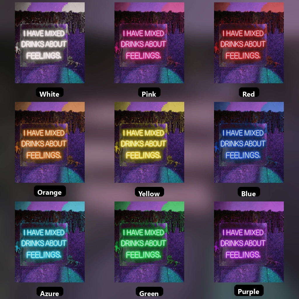 I Have Mixed Drinks About Feelings LED Neon Sign - 05 Color Grid