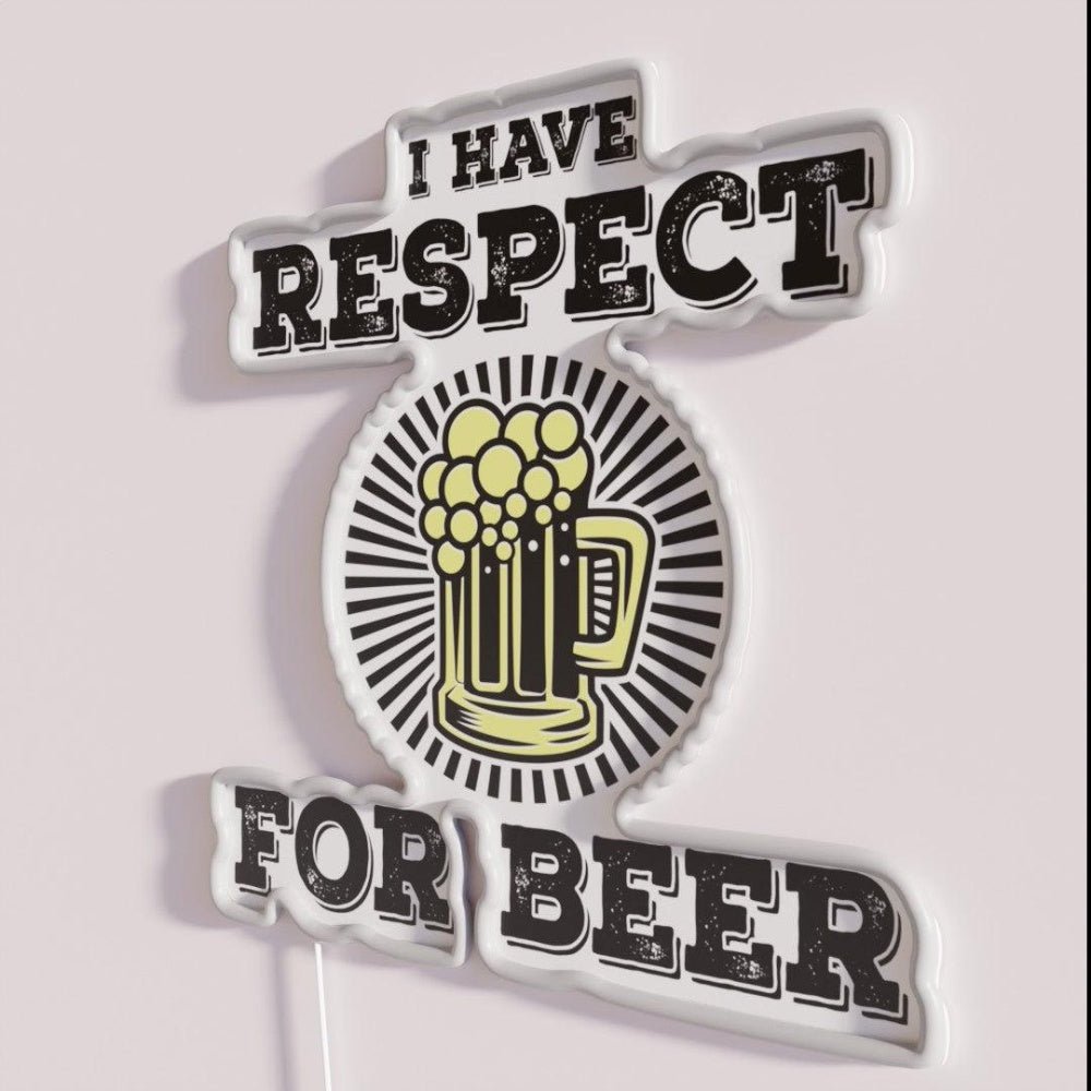 I Have Respect For Beer Rgb Led Neon Sign - Shineneon