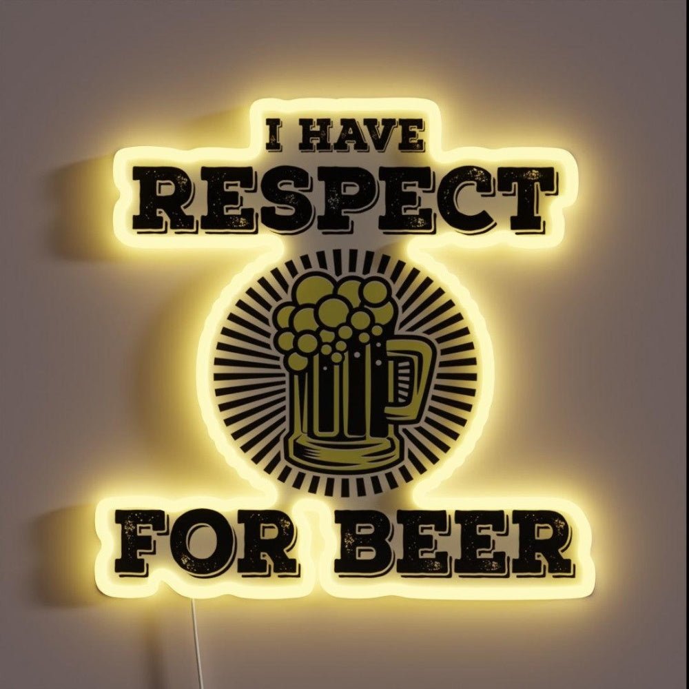 I Have Respect For Beer Rgb Led Neon Sign - Shineneon