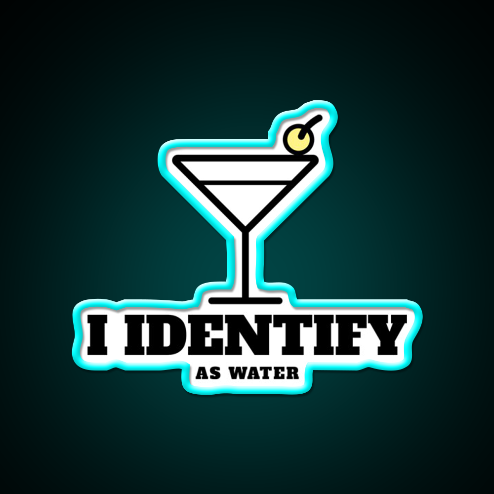 I Identify As Water Funny Cocktail Hour Man Cave Bar Led Neon Sign Rgb Color