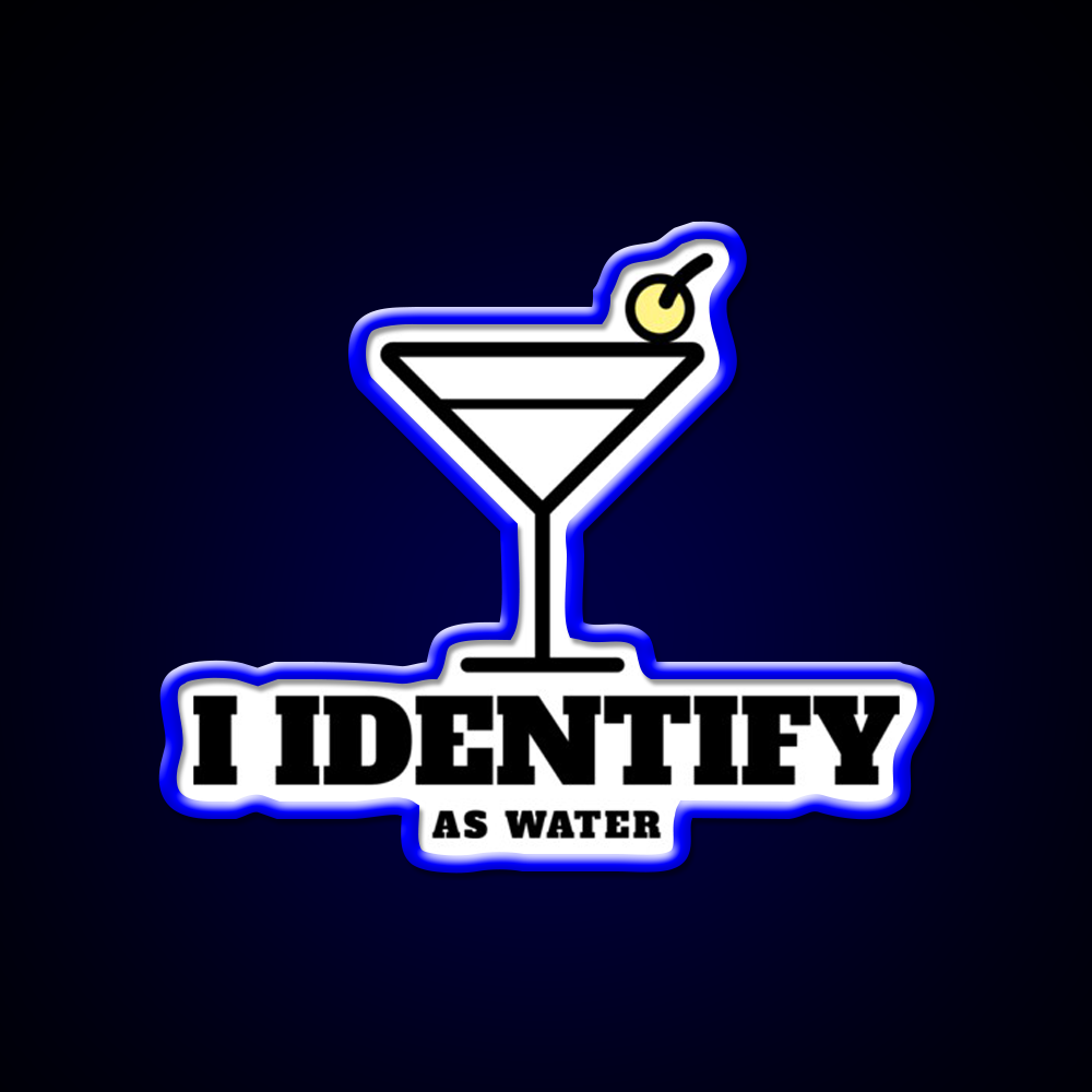I Identify As Water Funny Cocktail Hour Man Cave Bar Led Neon Sign Rgb Color