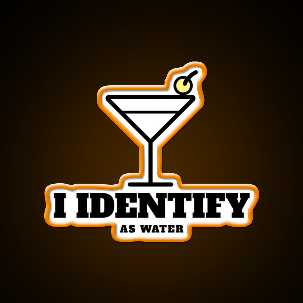 I Identify As Water Funny Cocktail Hour Man Cave Bar Led Neon Sign Rgb Color