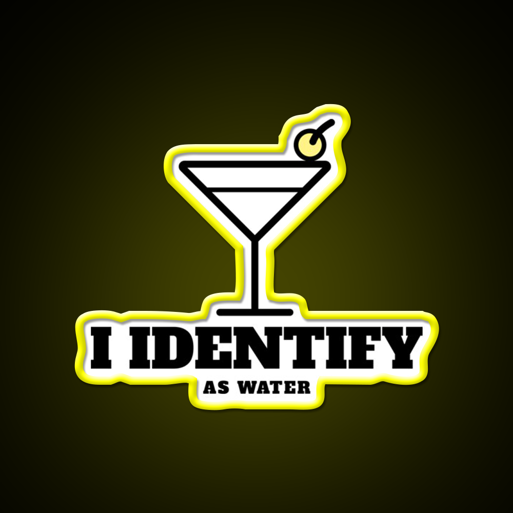 I Identify As Water Funny Cocktail Hour Man Cave Bar Led Neon Sign Rgb Color