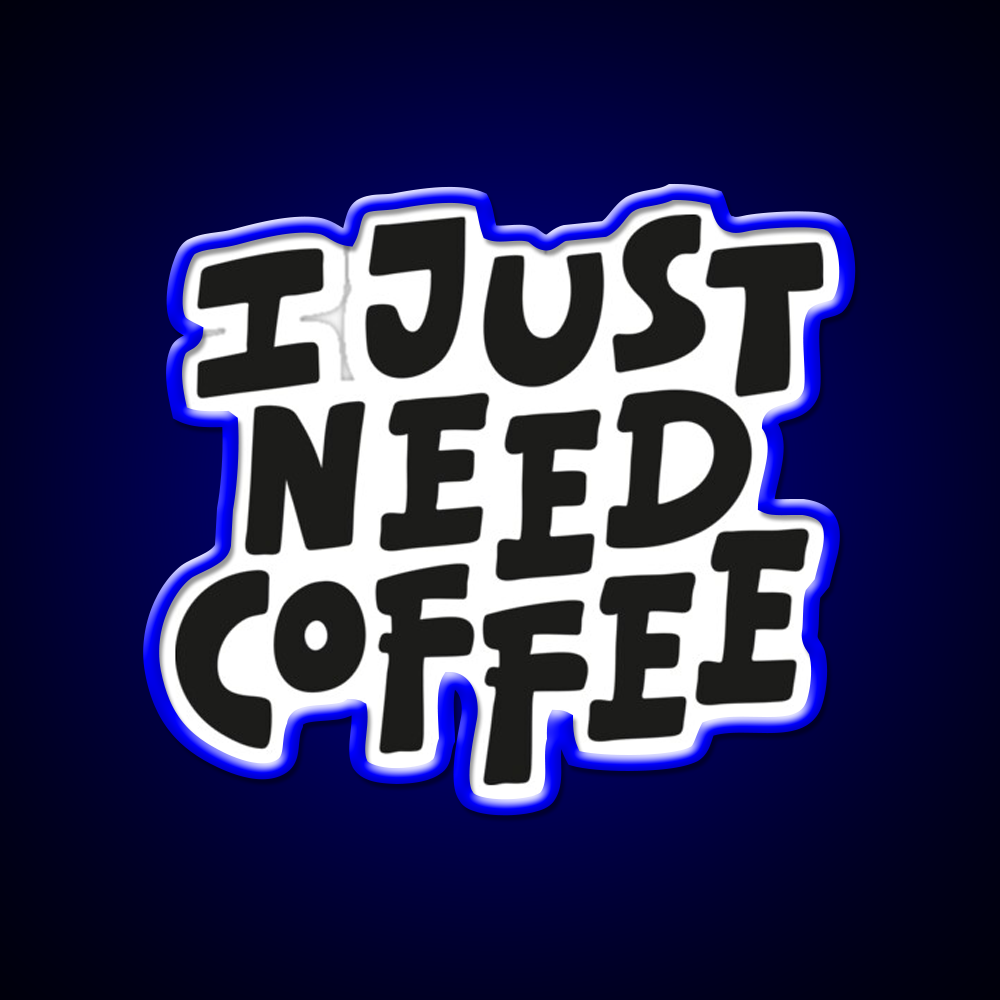 I Just Need Coffee Cafe Led Neon Sign Espresso Bar Art Rgb Color