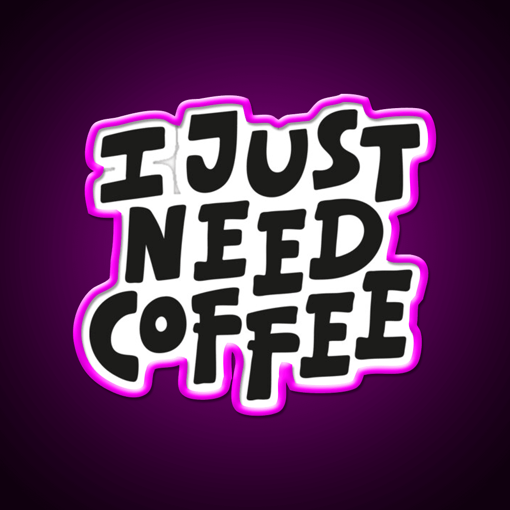 I Just Need Coffee Cafe Led Neon Sign Espresso Bar Art Rgb Color - Shineneon