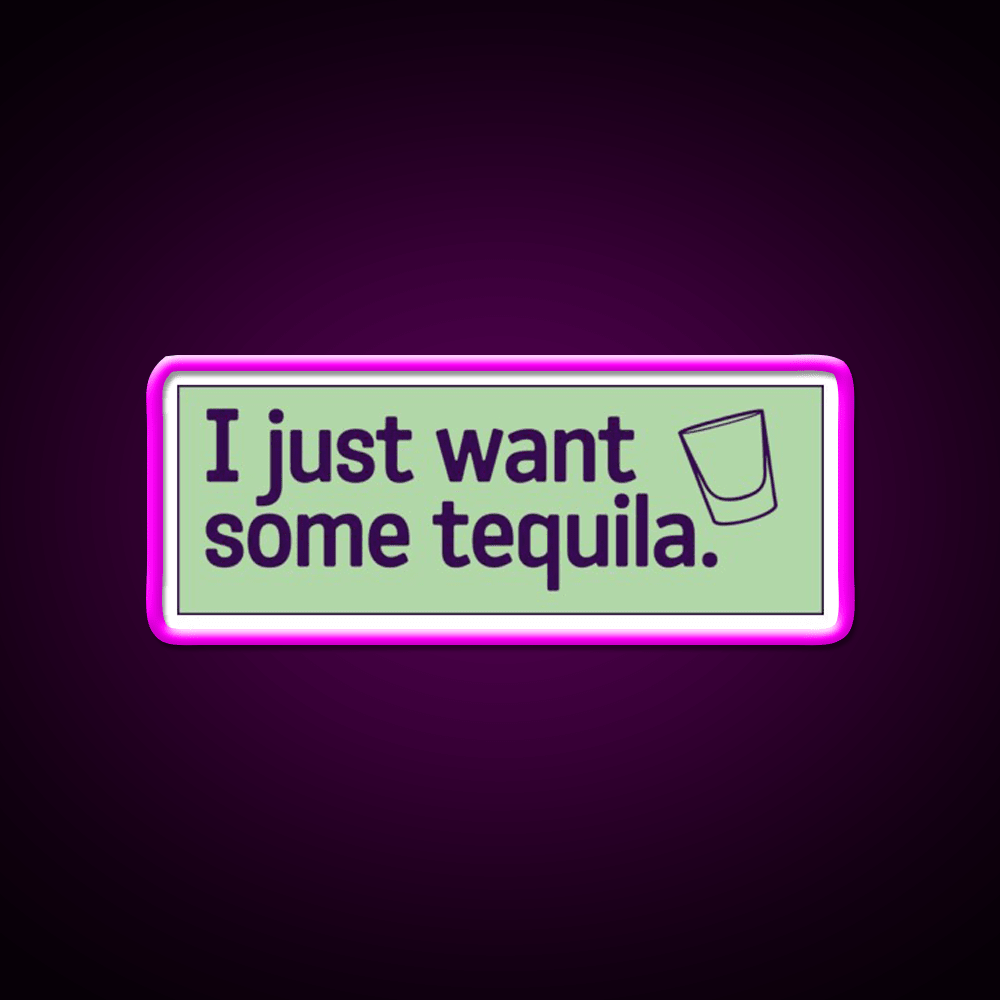 I Just Want Some Tequila Party Drink Tequila Led Neon Sign Rgb Color - Shineneon