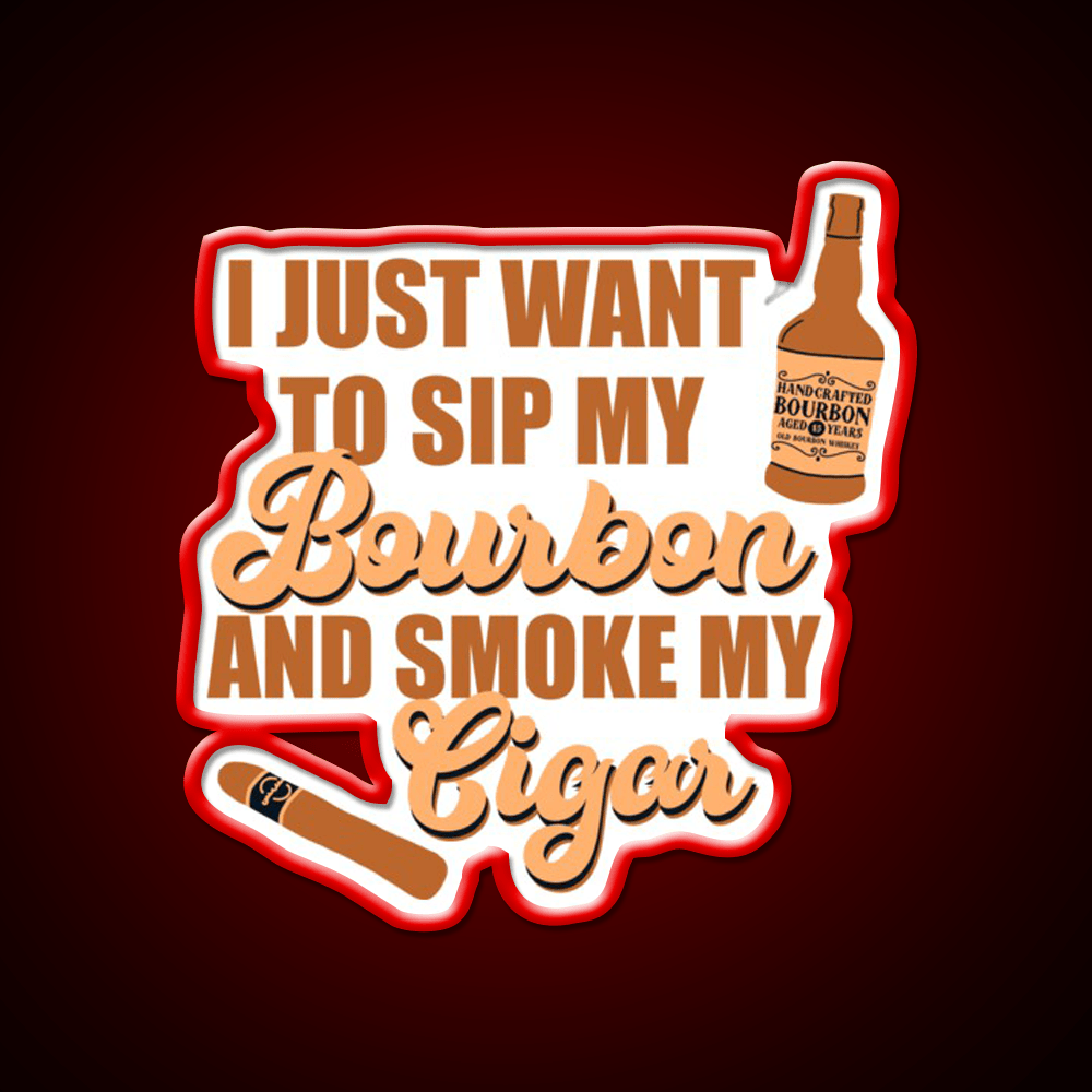 I Just Want To Sip My Bourbon Whiskey Drink Bar Led Neon Sign Rgb Color - Shineneon