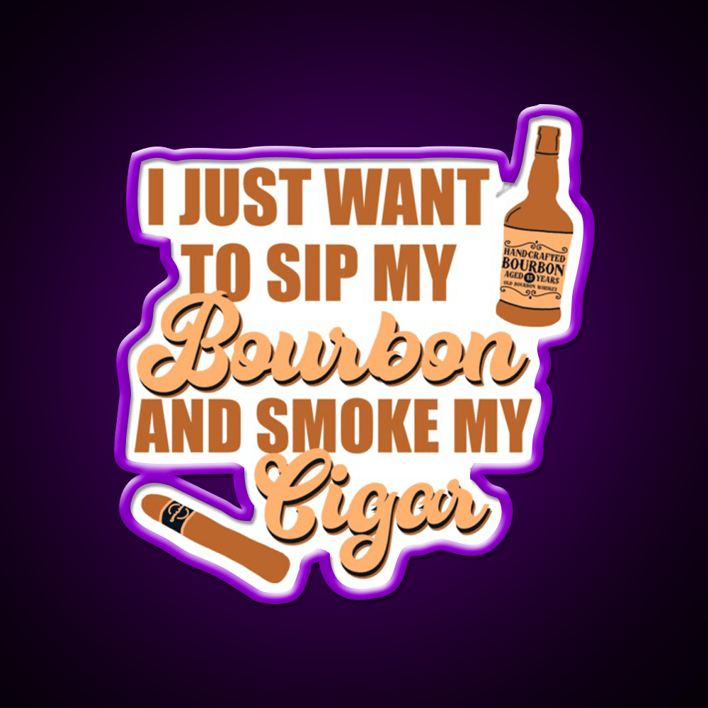 I Just Want To Sip My Bourbon Whiskey Drink Bar Led Neon Sign Rgb Color - Shineneon