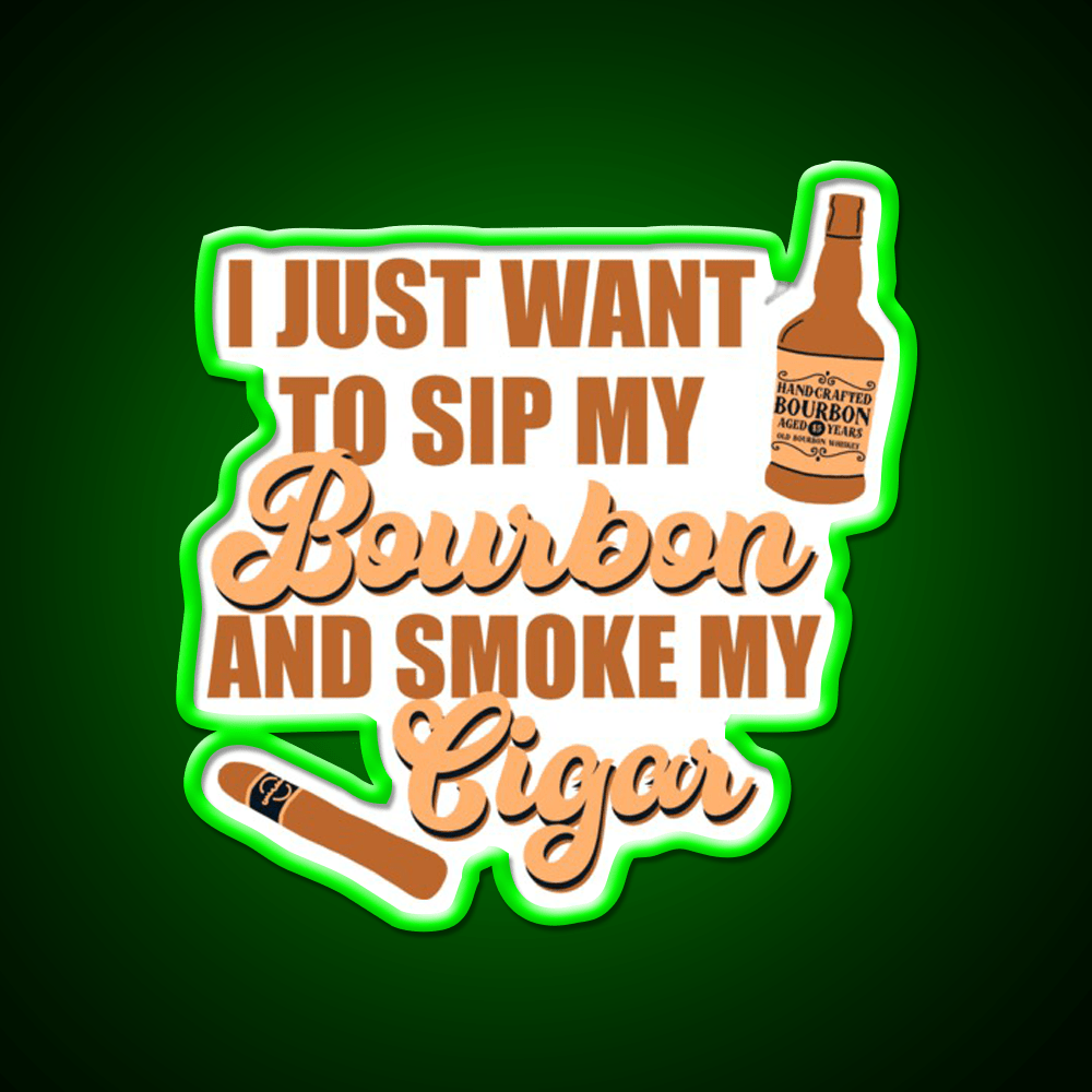 I Just Want To Sip My Bourbon Whiskey Drink Bar Led Neon Sign Rgb Color - Shineneon
