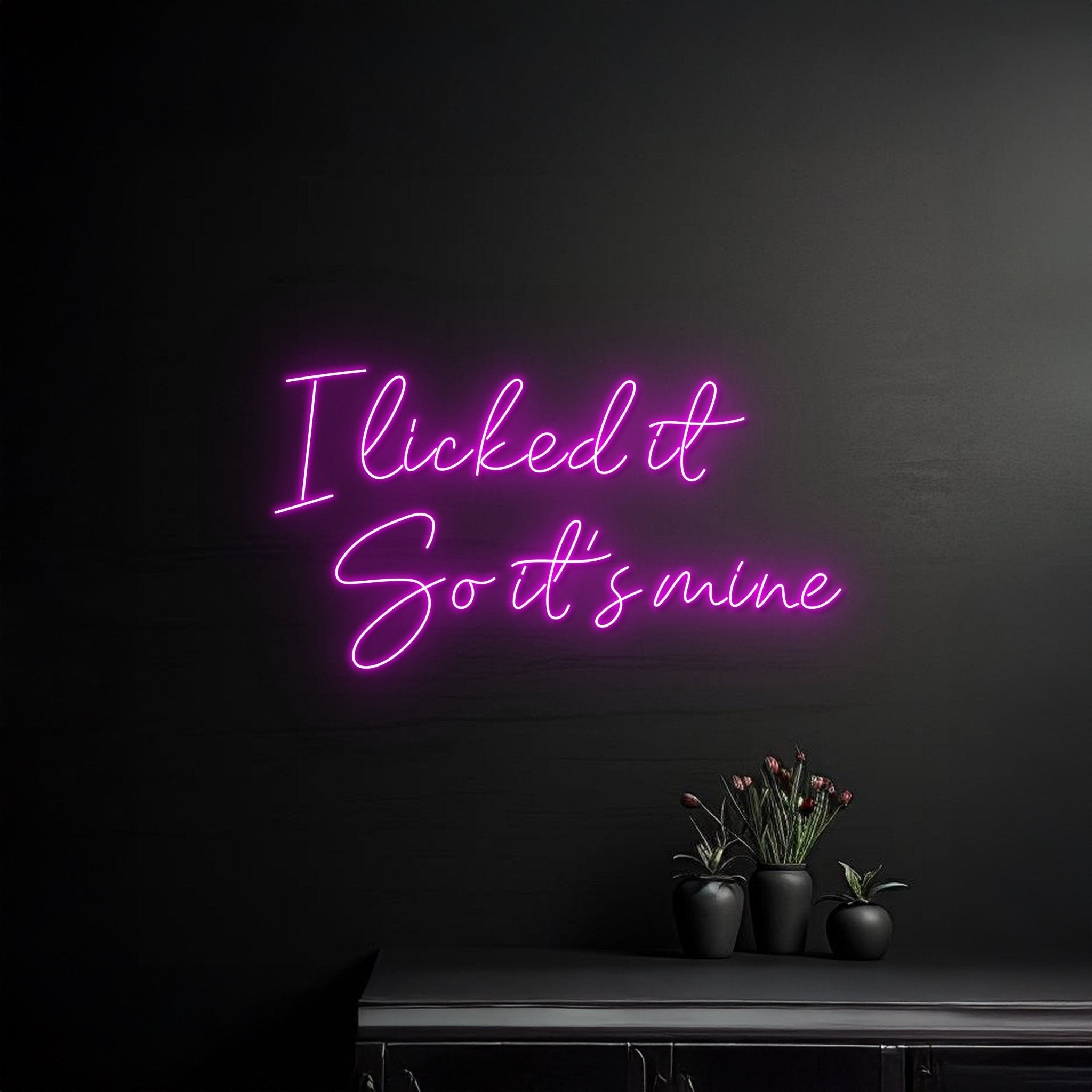 I Licked It So Its Mine Led Neon Signs - Shineneon
