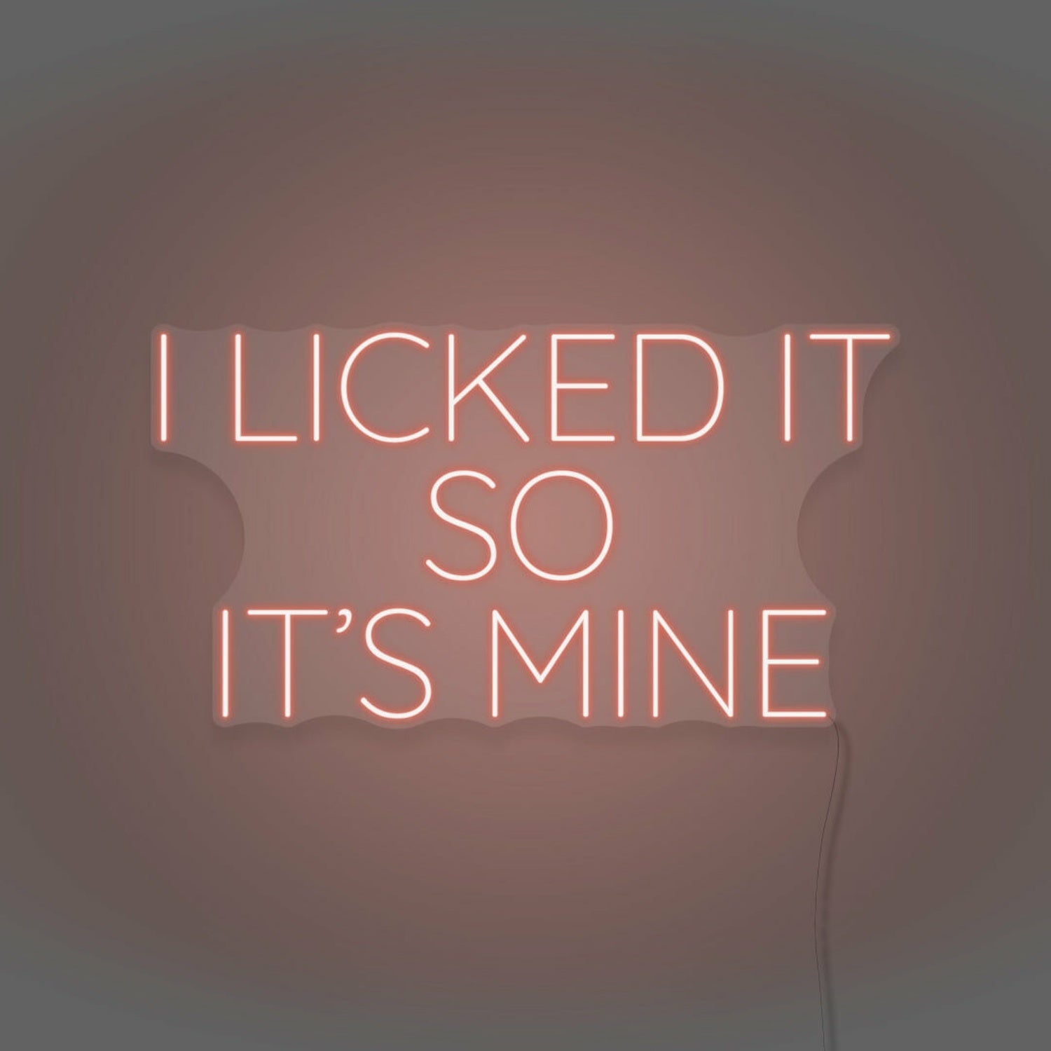 I Licked It So Its Mine Neon Playful Claim Of Ownership | Shineneon