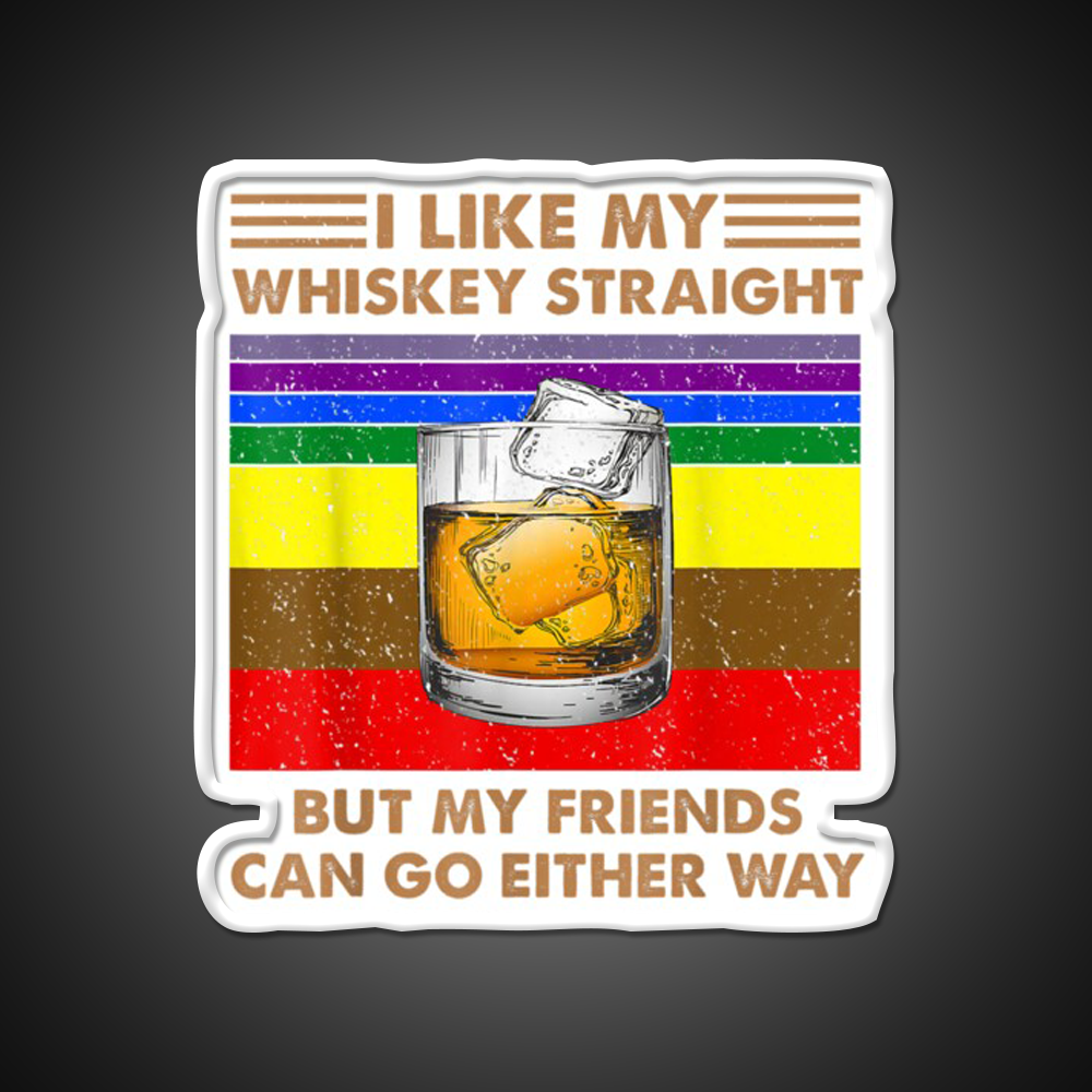 I Like My Whiskey Straight But My Friends Go Lgbt Drink Bar Led Neon Sign Rgb Color