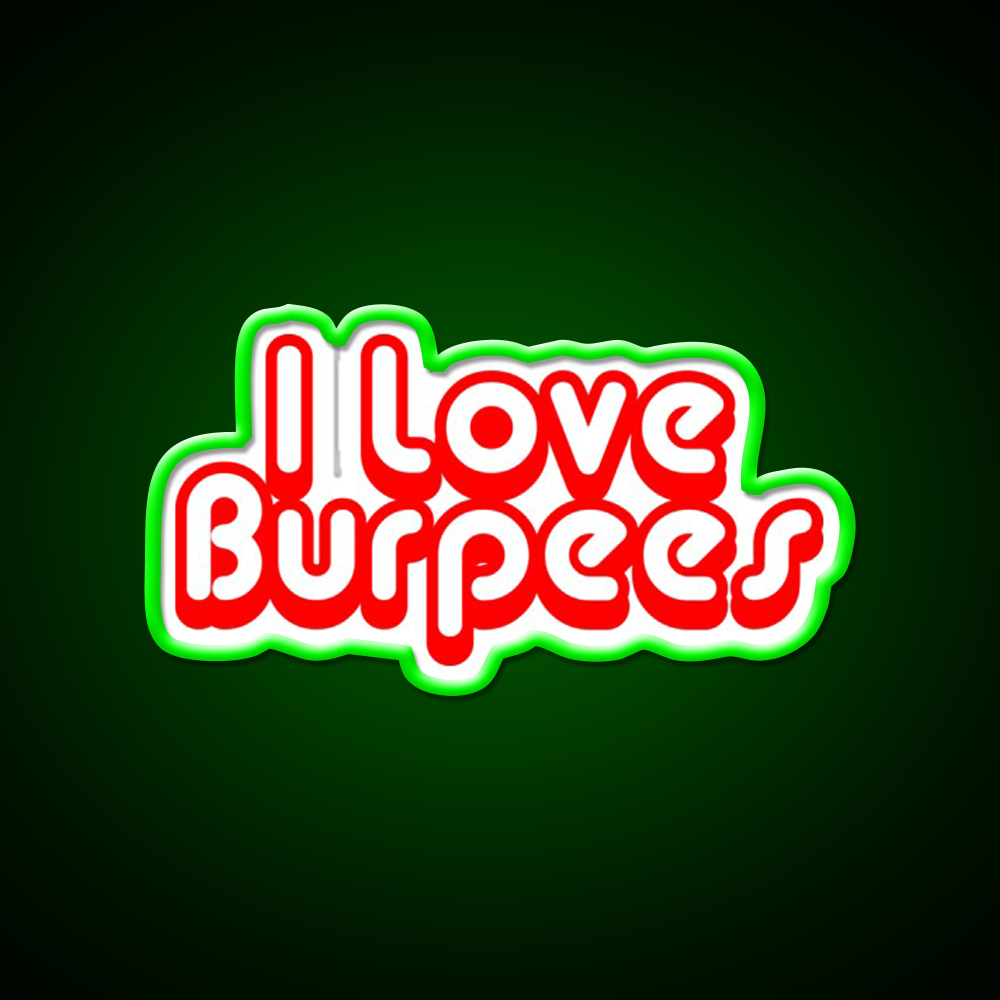 I Love Burpees Gym Fitness Led Neon Sign Rgb Color