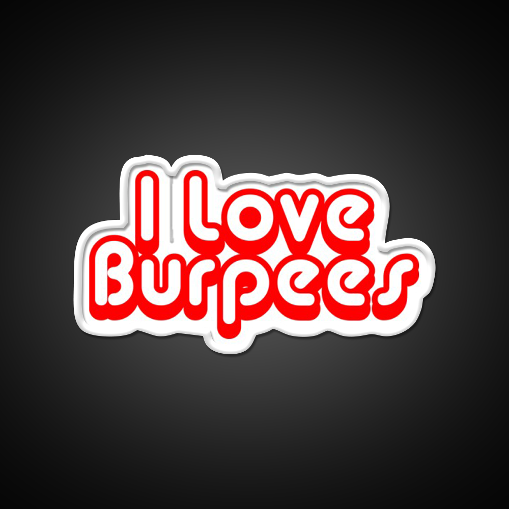 I Love Burpees Gym Fitness Led Neon Sign Rgb Color