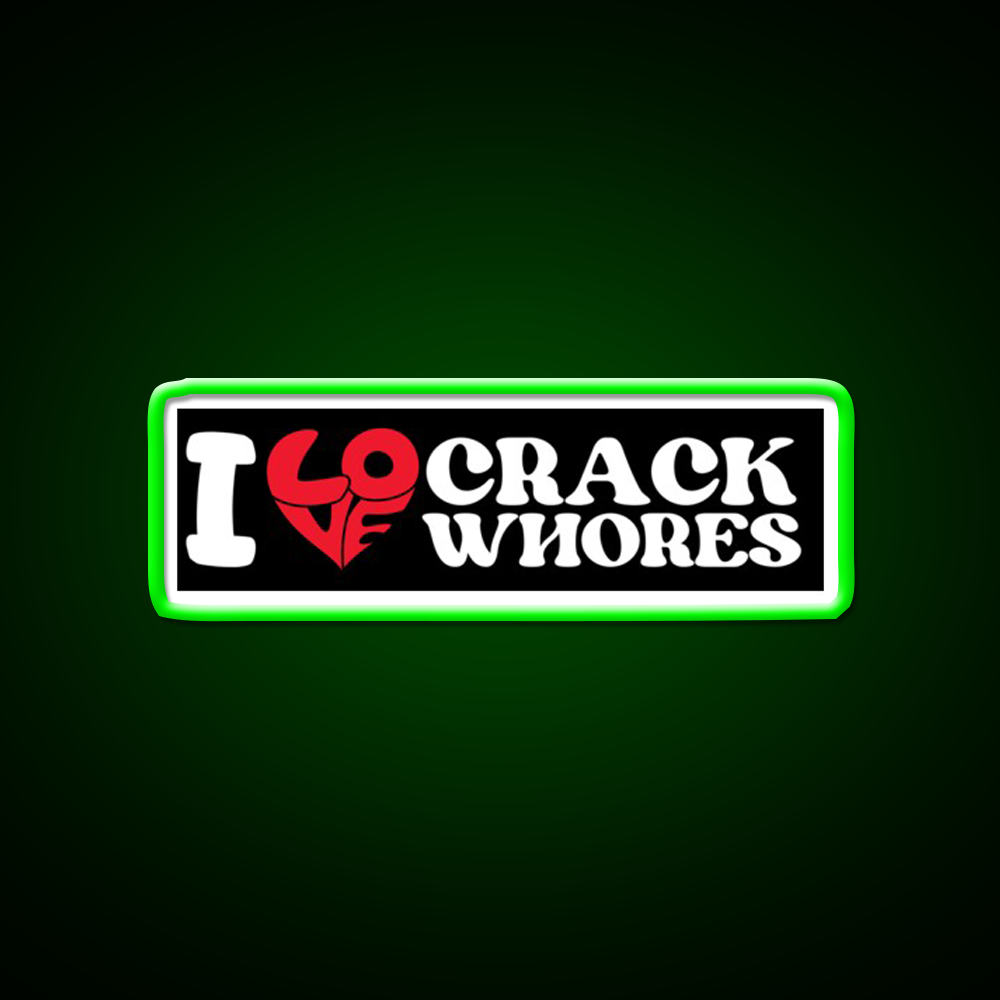 I Love Crack Whores Funny Bumper Man Cave Bar Led Neon Sign Bar Decor Rgb Color - LED neon sign view 8