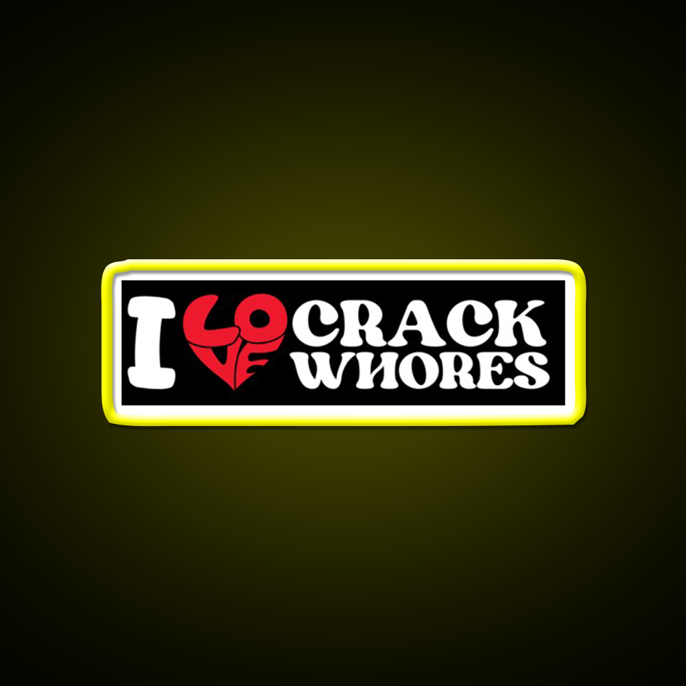 I Love Crack Whores Funny Bumper Man Cave Bar Led Neon Sign Bar Decor Rgb Color - LED neon sign view 7