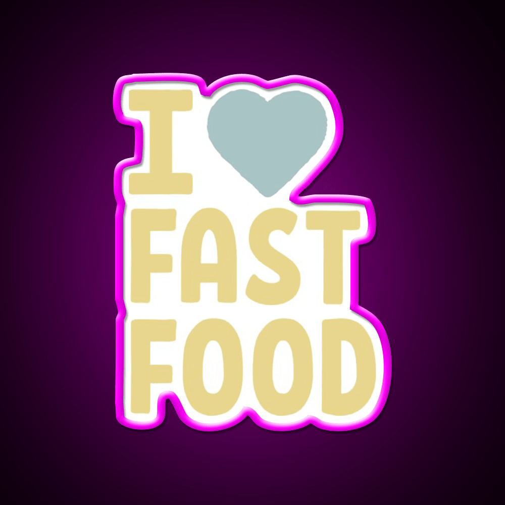 I Love Fast Food Led Neon Sign For Burger Place Rgb Color - Shineneon