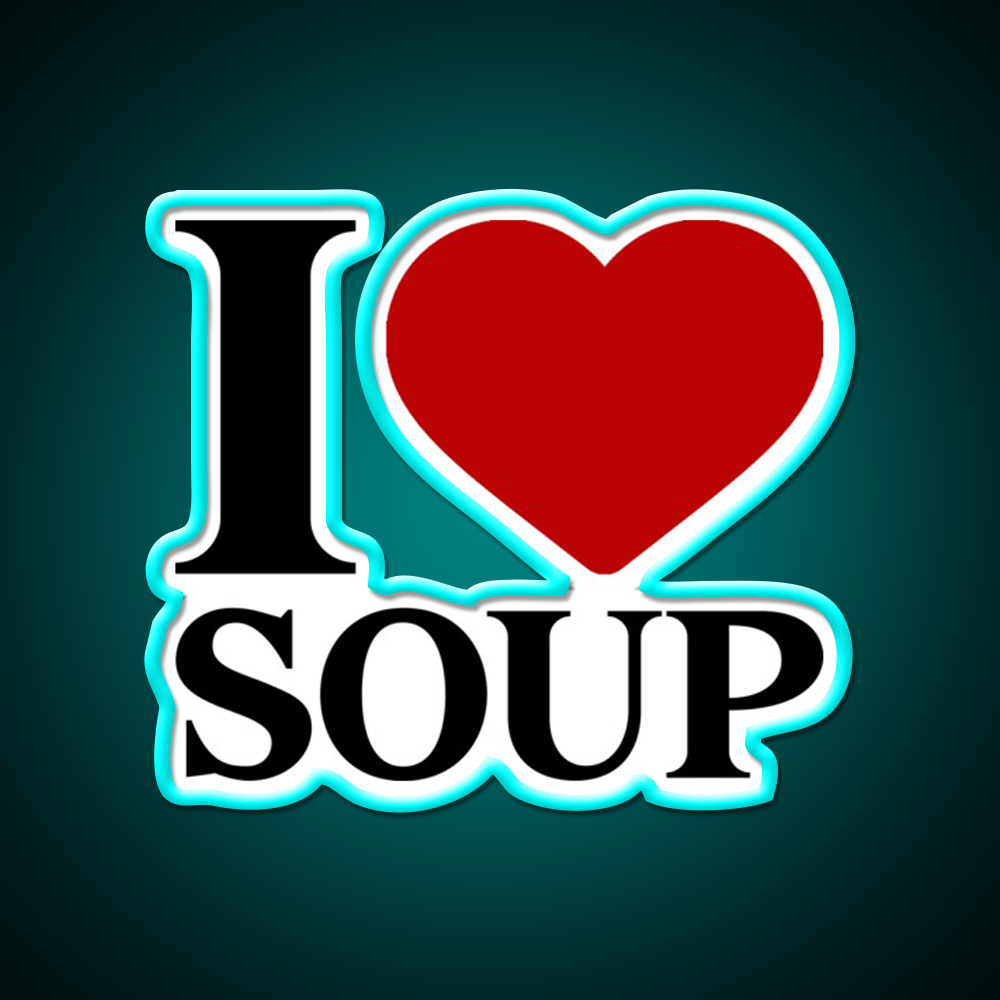 I Love Soup Food Lover Quote Fast Food Led Neon Sign For Burger Place Rgb Color