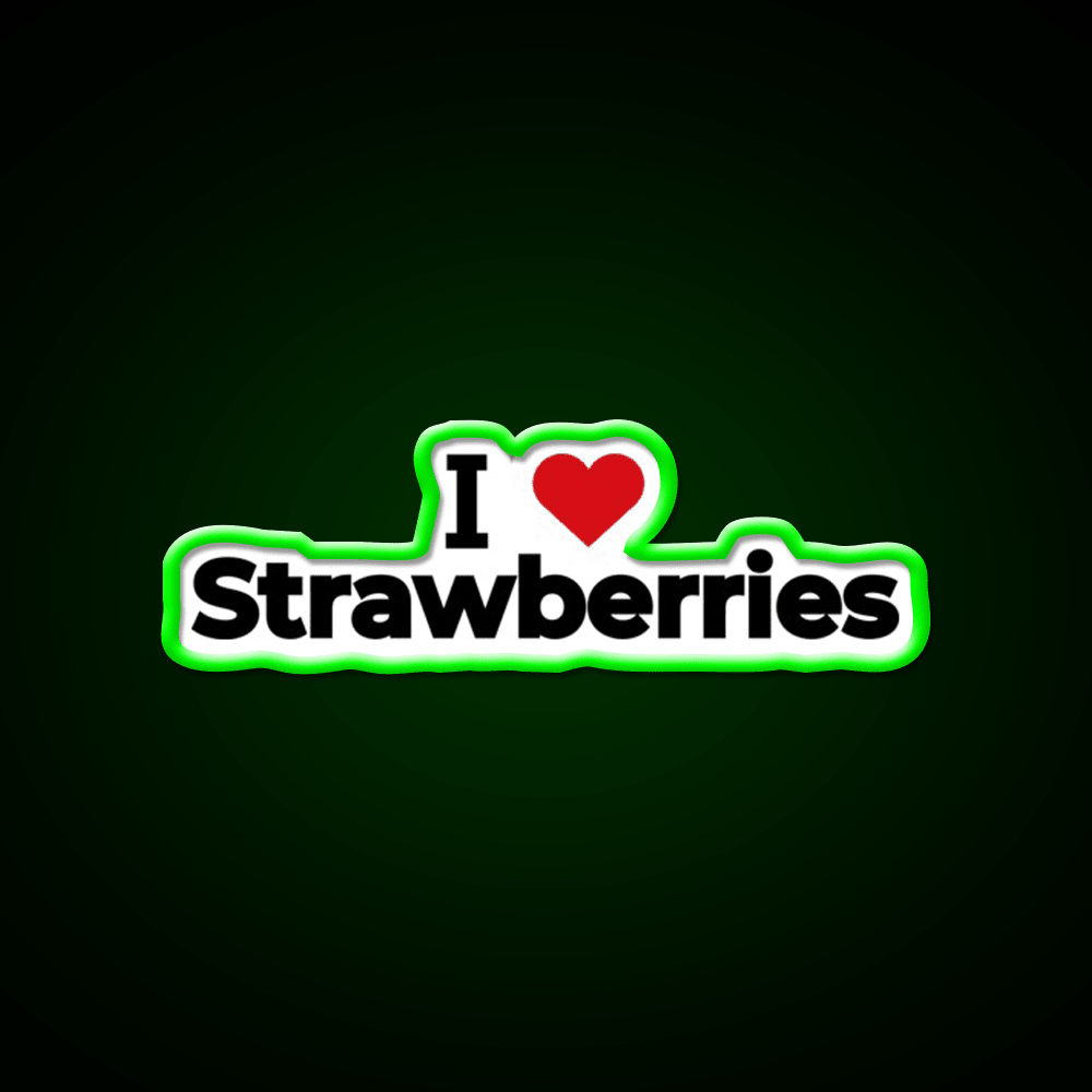 I Love Strawberries Snack Food Led Neon Sign Rgb Color - Shineneon