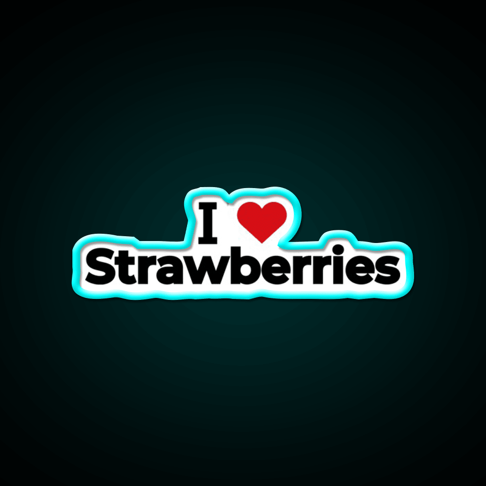 I Love Strawberries Snack Food Led Neon Sign Rgb Color - Shineneon