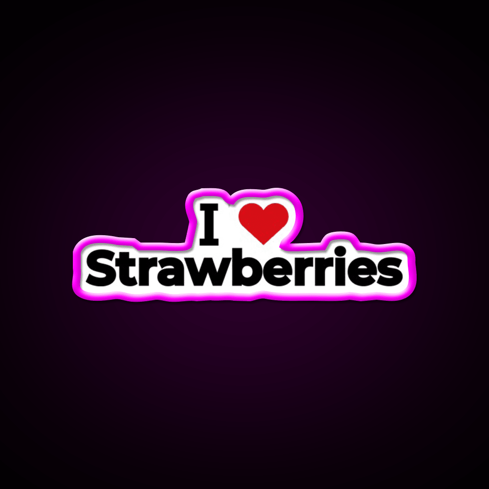I Love Strawberries Snack Food Led Neon Sign Rgb Color - Shineneon