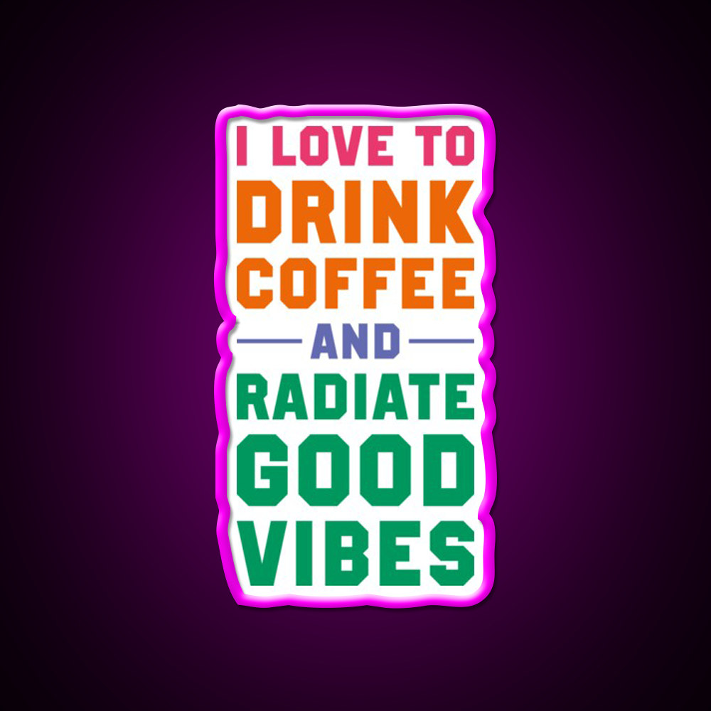 I Love To Drink Coffee And Radiate Cafe Led Neon Sign Espresso Bar Art Rgb Color
