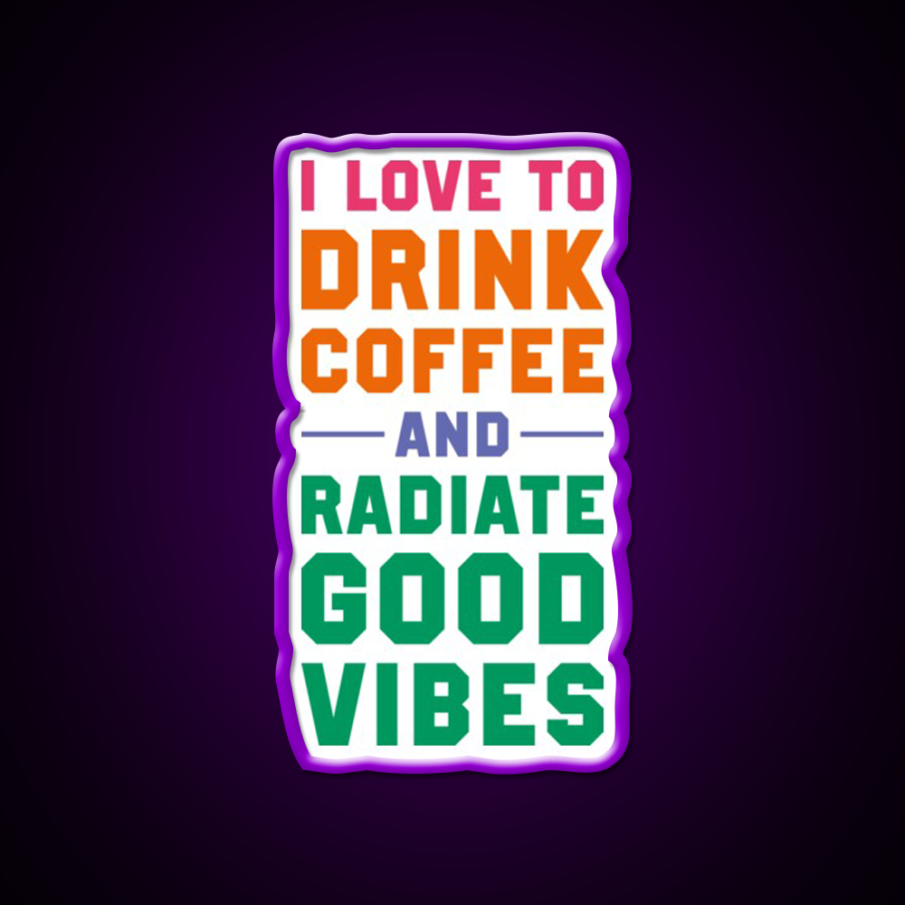 I Love To Drink Coffee And Radiate Cafe Led Neon Sign Espresso Bar Art Rgb Color
