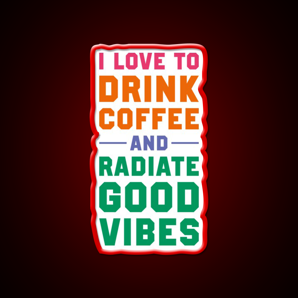 I Love To Drink Coffee And Radiate Cafe Led Neon Sign Espresso Bar Art Rgb Color
