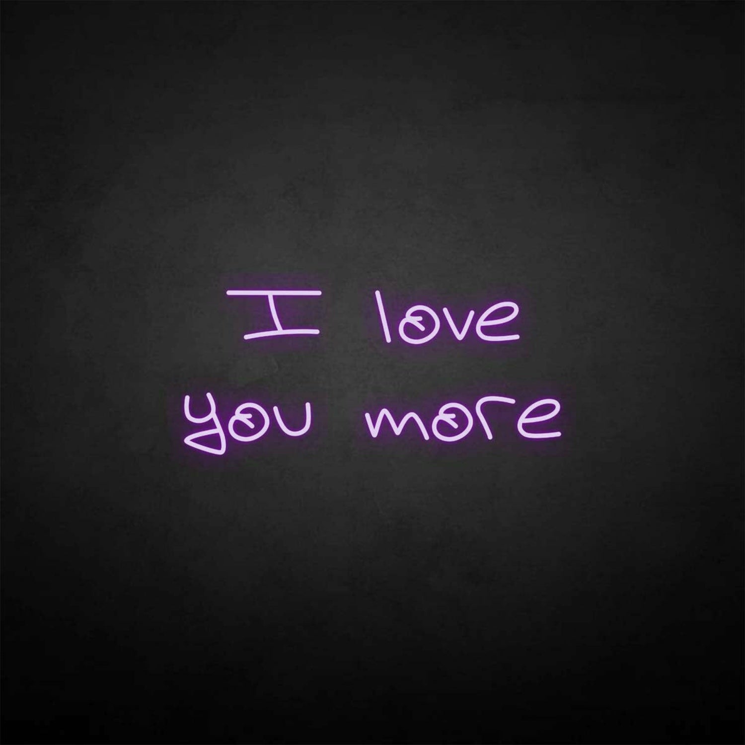 I Love You More Neon Sign | Shineneon