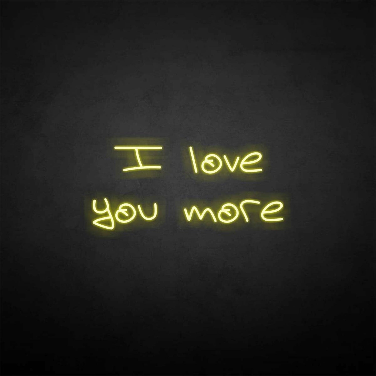 I Love You More Neon Sign | Shineneon