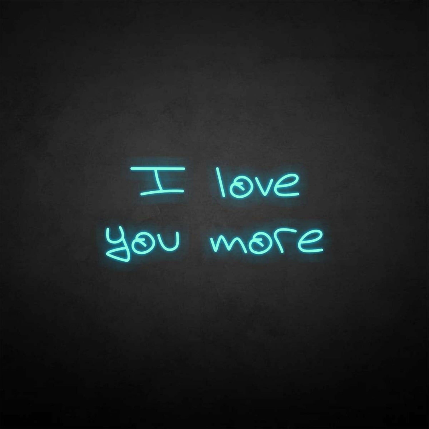 I Love You More Neon Sign | Shineneon