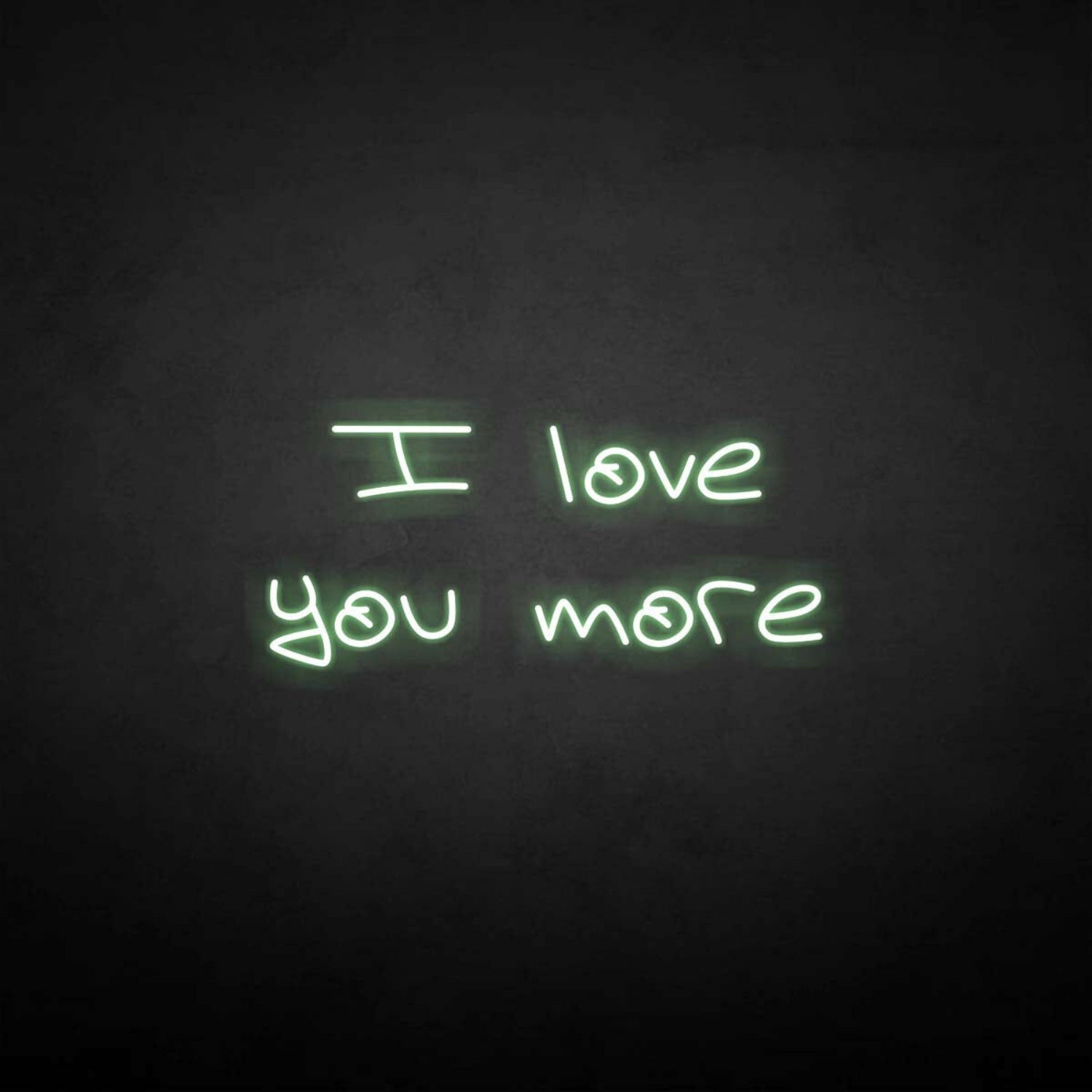 I Love You More Neon Sign | Shineneon