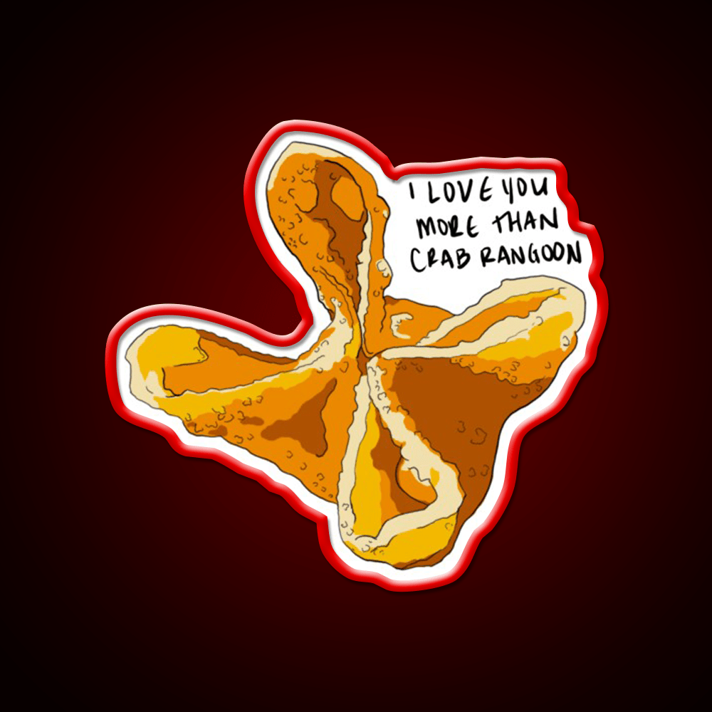 I Love You More Than Crab Rangoon Snack Food Led Neon Sign Rgb Color - Shineneon